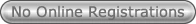 No Online registrations